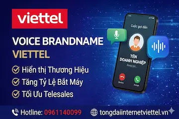 Voice Brandname Viettel – Hiển thị tên thương hiệu khi gọi, tăng tỉ lệ bắt máy