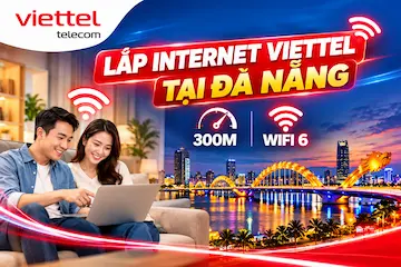 Lắp Mạng Viettel Đà Nẵng – Internet Cáp Quang Tốc Độ Cao, Khuyến Mãi 2026