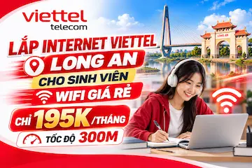 Lắp Internet Viettel Long An Cho Sinh Viên – Wifi Giá Rẻ 2026